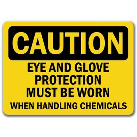 SIGNMISSION Caution Sign-Eye & Glove Protect. When Handling Chem.-10in x 14in OSHA Sign, 14" H, CS-Ear and Glove CS-Ear and Glove